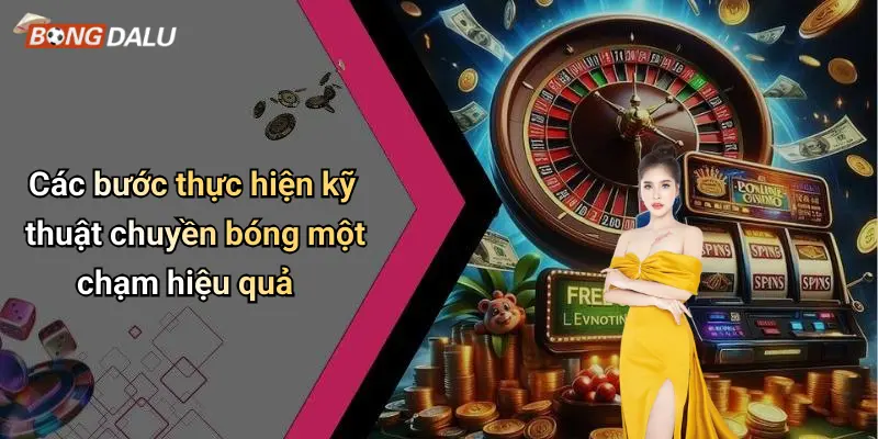 Các bước thực hiện kỹ thuật chuyền bóng một chạm hiệu quả