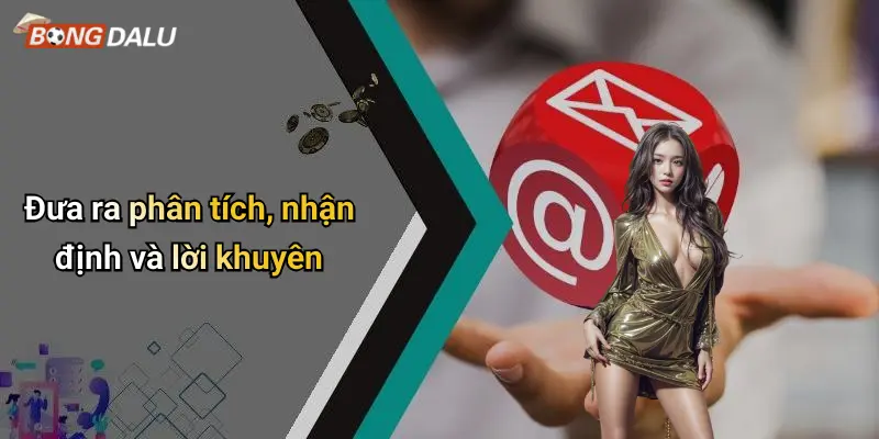 Đưa ra phân tích, nhận định và lời khuyên