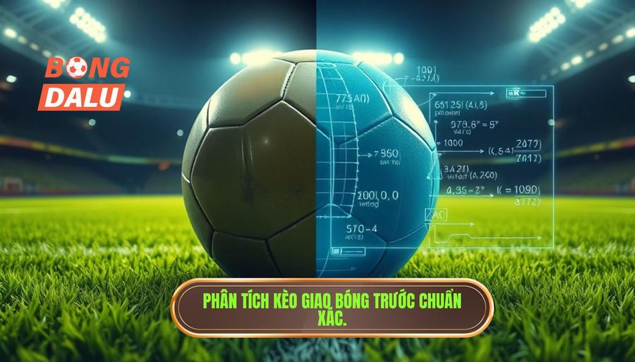 Phân tích đa chiều: Kèo giao bóng trước có thực sự là may rủi?