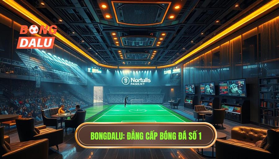 Bongdalu_ Đẳng cấp bóng đá số 1