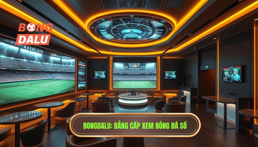 Bongdalu_ Đẳng cấp xem bóng đá số